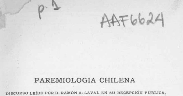 Paremiología chilena :discurso leído por Ramón A. Laval en su incorporación el 30 de noviembre de 1923 y contestación de José Toribio Medina