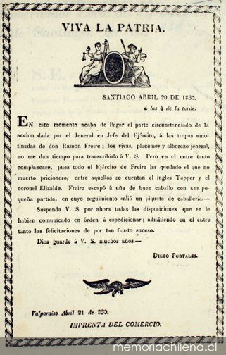 Viva la patria. En este momento acaba de llegar el parte circunstanciado de la acción dada por el Jeneral en Jefe de Ejército, á las tropas amotinadas ... Valparaíso abril 21 de 1830