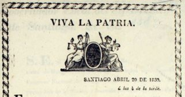 Viva la patria. En este momento acaba de llegar el parte circunstanciado de la acción dada por el Jeneral en Jefe de Ejército, á las tropas amotinadas ... Valparaíso abril 21 de 1830