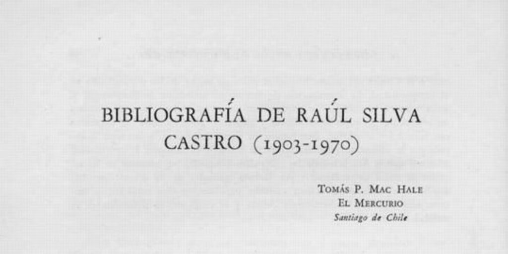 Bibliografía de Raúl Silva Castro (1903-1970).