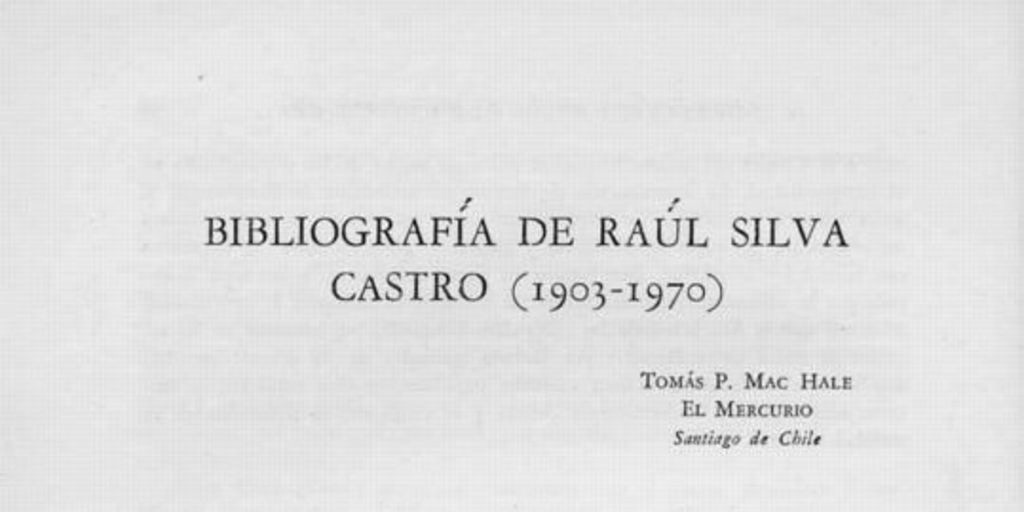 Bibliografía de Raúl Silva Castro (1903-1970).