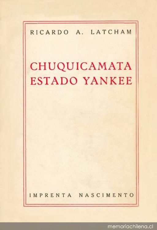 Chuquicamata estado yankee : (visión de la montaña roja)