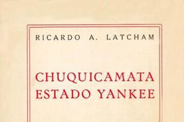 Chuquicamata estado yankee : (visión de la montaña roja)