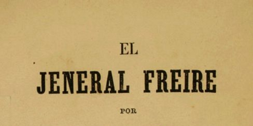 El jeneral Freire