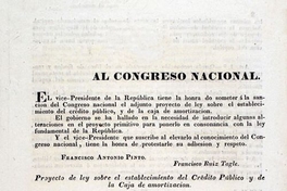 Al Congreso Nacional. El vice-Presidente de la República tiene la honra do [sic.] someter á la sanción del Congreso Nacional el adjunto proyecto de ley sobre el establecimiento del crédito público, y de la Caja de Amortización. Santiago y noviembre 20 de 1828