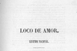 Loco de amor : leyenda nacional