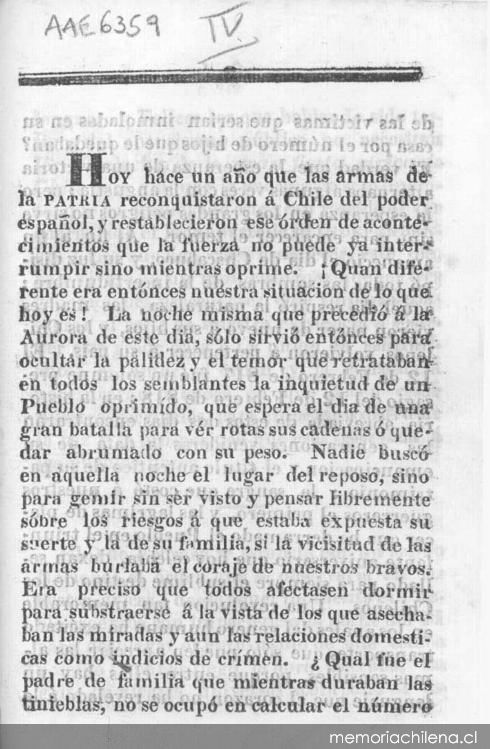 Hoy hace un año que las armas de la Patria reconquistaron a Chile del poder español, y restablecieron ese orden de acontecimientos que la fuerza no puede ya interrumpir ...