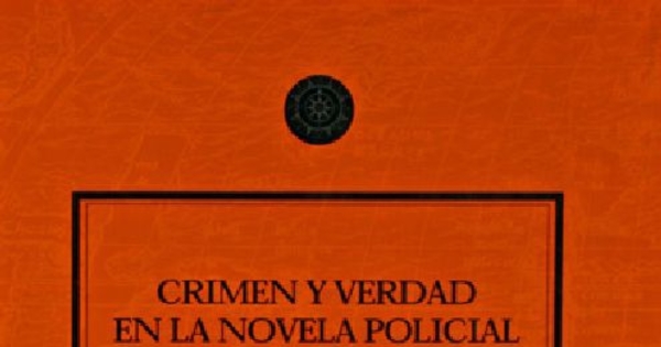 Crimen y verdad en la novela policial chilena actual