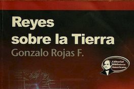 Reyes sobre la tierra :brujería y chamanismo en una cultura insular : Chiloé entre los siglos XVIII y XX