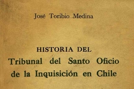 Historia del Tribunal del Santo Oficio de la Inquisición en Chile