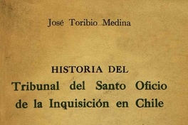 Historia del Tribunal del Santo Oficio de la Inquisición en Chile