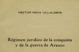 Régimen jurídico de la conquista y de la Guerra de Arauco