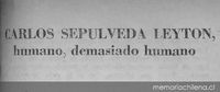 Carlos Sepúlveda Leyton : humano, demasiado humano