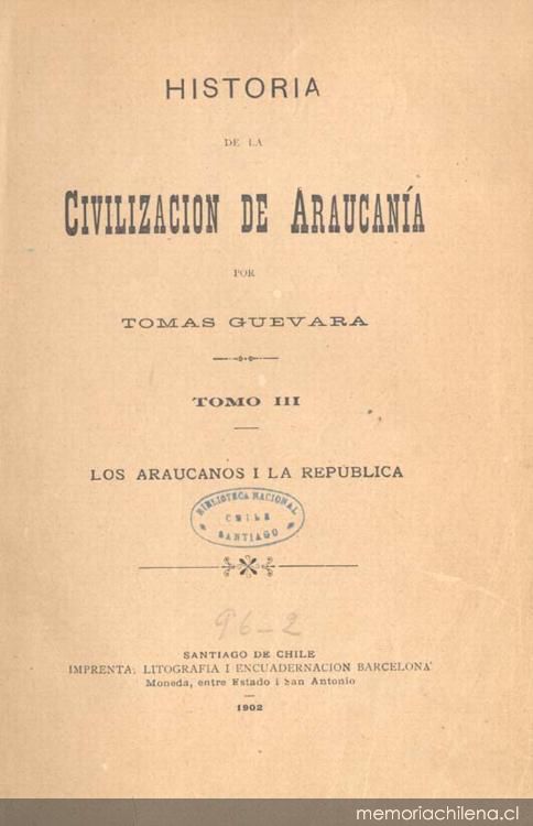 La ocupación de la Araucanía ; Prolongación de las líneas del Malleco i del litoral