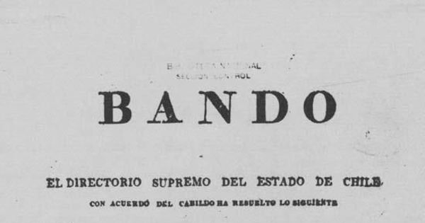 Bando. El Director Supremo del Estado de Chile con acuerdo del Cabildo ha resuelto lo siguiente :Siendo acrehedores los defensores de la Patria...