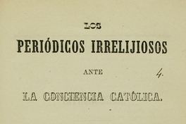 Los Periódicos irrelijiosos ante la conciencia católica