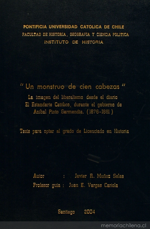 Un monstruo de cien cabezas : la imagen del liberalismo desde el diario El Estandarte Católico, durante el gobierno de Aníbal Pinto Garmendia (1876-1881)