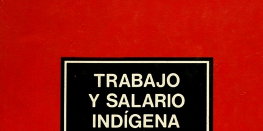 Trabajo y salario indígena siglo XVI