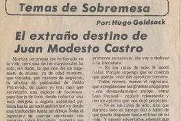 Temas de sobremesa : el extraño destino de Juan Modesto Castro