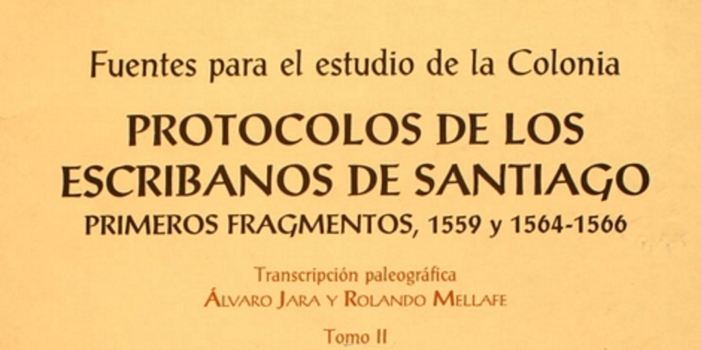 Protocolos de los escribanos de Santiago: primeros fragmentos, 1559 y 1564-1566 : tomo 2, Legajo 2, 1565-1566