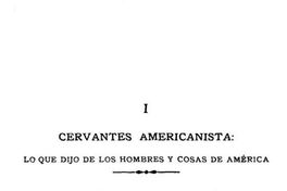 Cervantes americanista : lo que dijo de los hombres y cosas de América