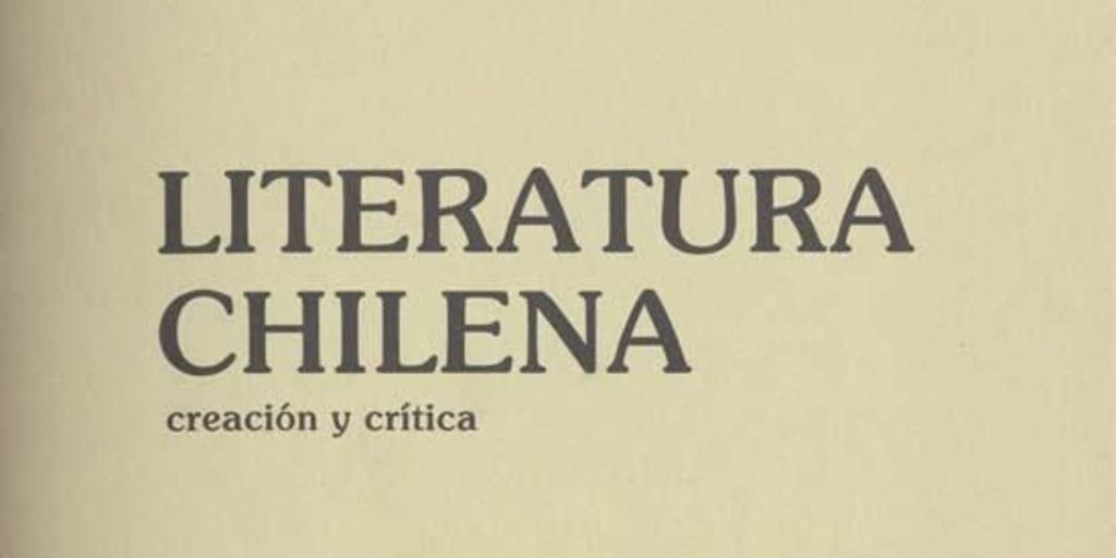 Literatura chilena, creación y crítica, no. 39, ene.-mar. (invierno 1987)