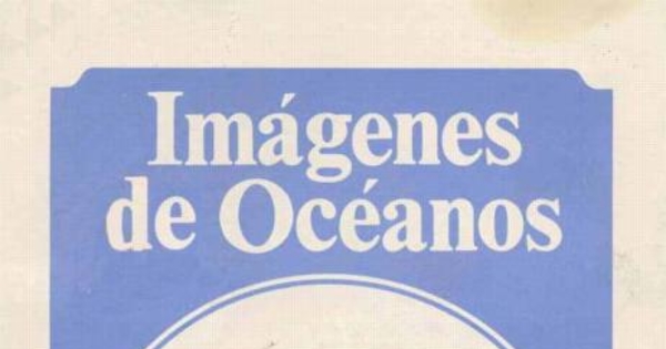 Imágenes de océanos : año 3, n° 3, noviembre 1986