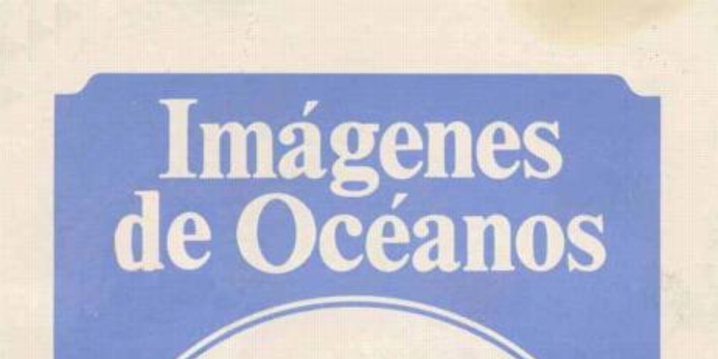 Imágenes de océanos : año 3, n° 3, noviembre 1986