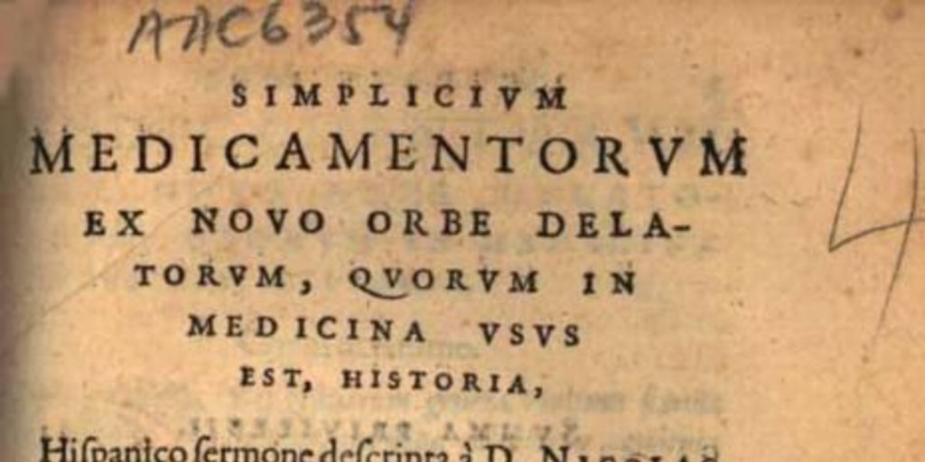 Simplicium medicamentorum ex Novo Orbe delatorum, quorum in medicina usus est, historia : hispanico sermone