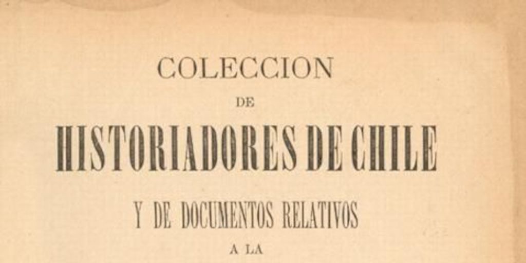 Colección de historiadores de Chile y de documentos relativos a la historia nacional