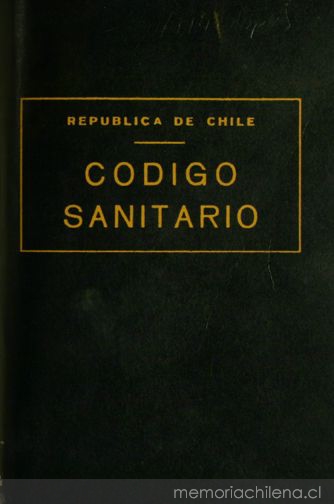 Código sanitario: (DFL no. 725 del Ministerio de Salud Pública, de 11 de diciembre de 1967, publicado en el Diario Oficial de 31 de enero de 1968)