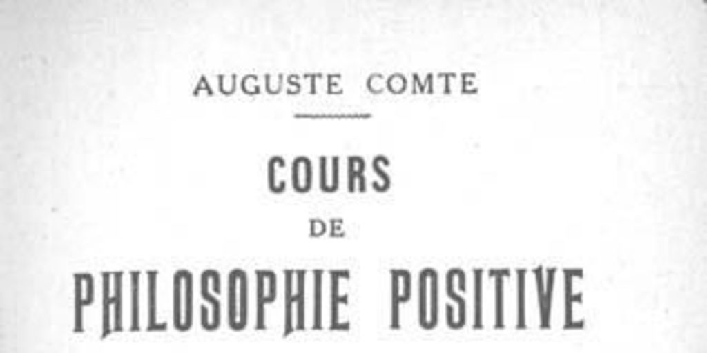 Cours de philosophie positive :(première et deuxième leçons) : discours sur l'esprit positif