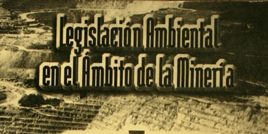 Legislación ambiental en el ámbito de la minería