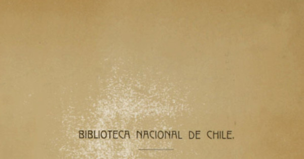 Bibliografía General de Chile: primera parte. Tomo 1