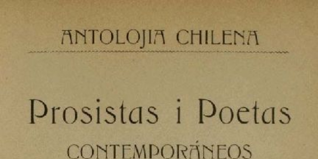 Prosistas i poetas contemporáneos : la intelectualidad en Chile