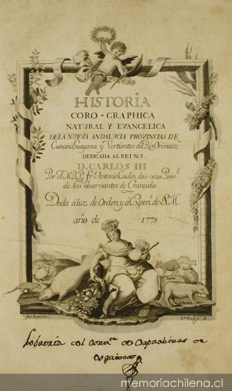 Historia coro-graphica natural y evangelica dela nueva Andalucia Provincias de Cumaná, Guayana y vertientes del Rio Orinoco