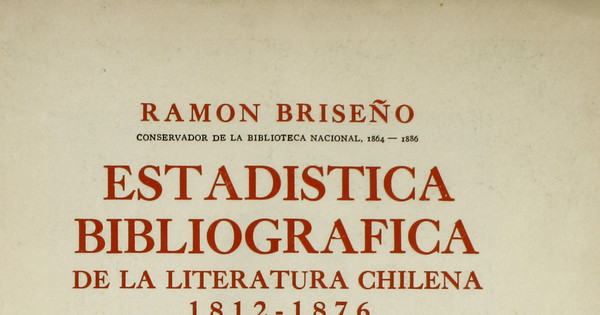 Estadística bibliográfica de la literatura chilena: 1812-1876. Tomo 2. 1860-1876