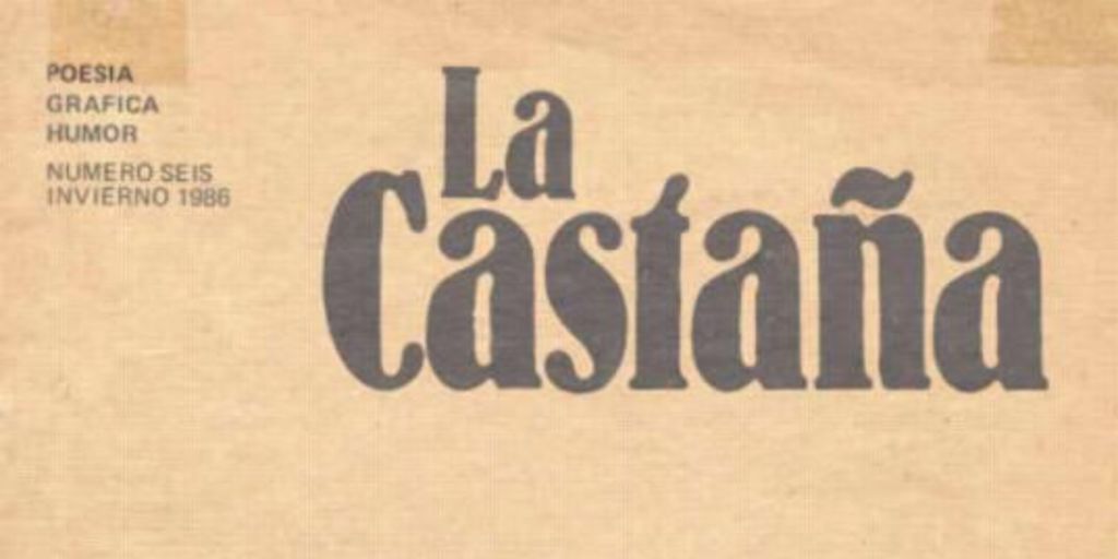 La Castaña : poesía, gráfica, humor : n° 6, invierno 1986