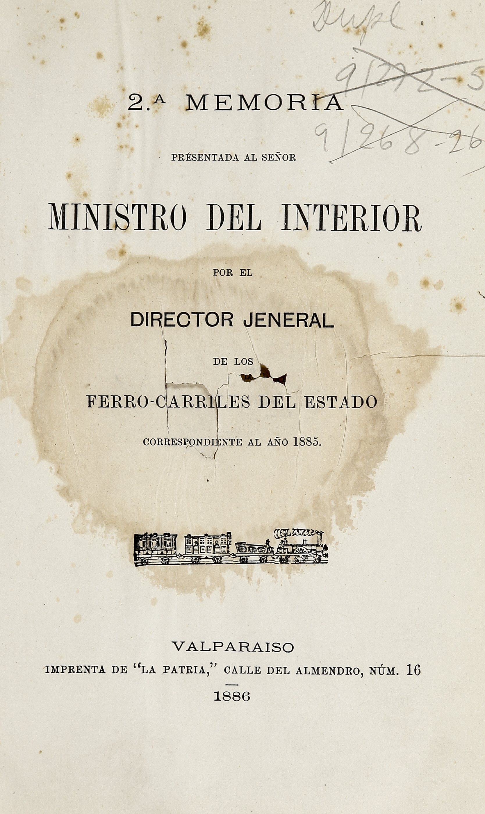Memoria /Ferrocarriles del estado. 2ª Memoria presentada al señor Ministro del Interior por el Director Jeneral de los Ferrocarriles del Estado. Correspondiente a 1885.