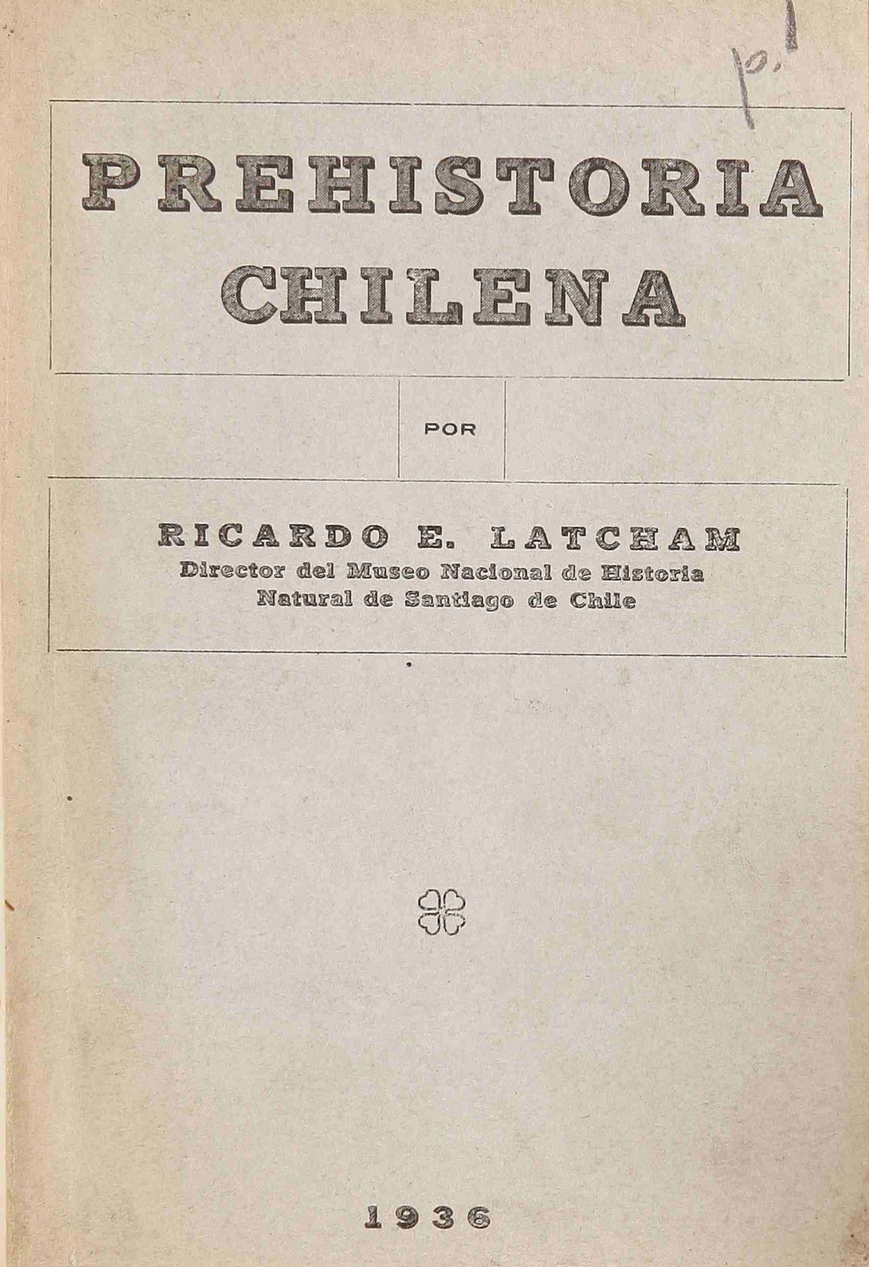 Prehistoria chilena, de Ricardo Latcham Prehistoria chilena, de Ricardo Latcham