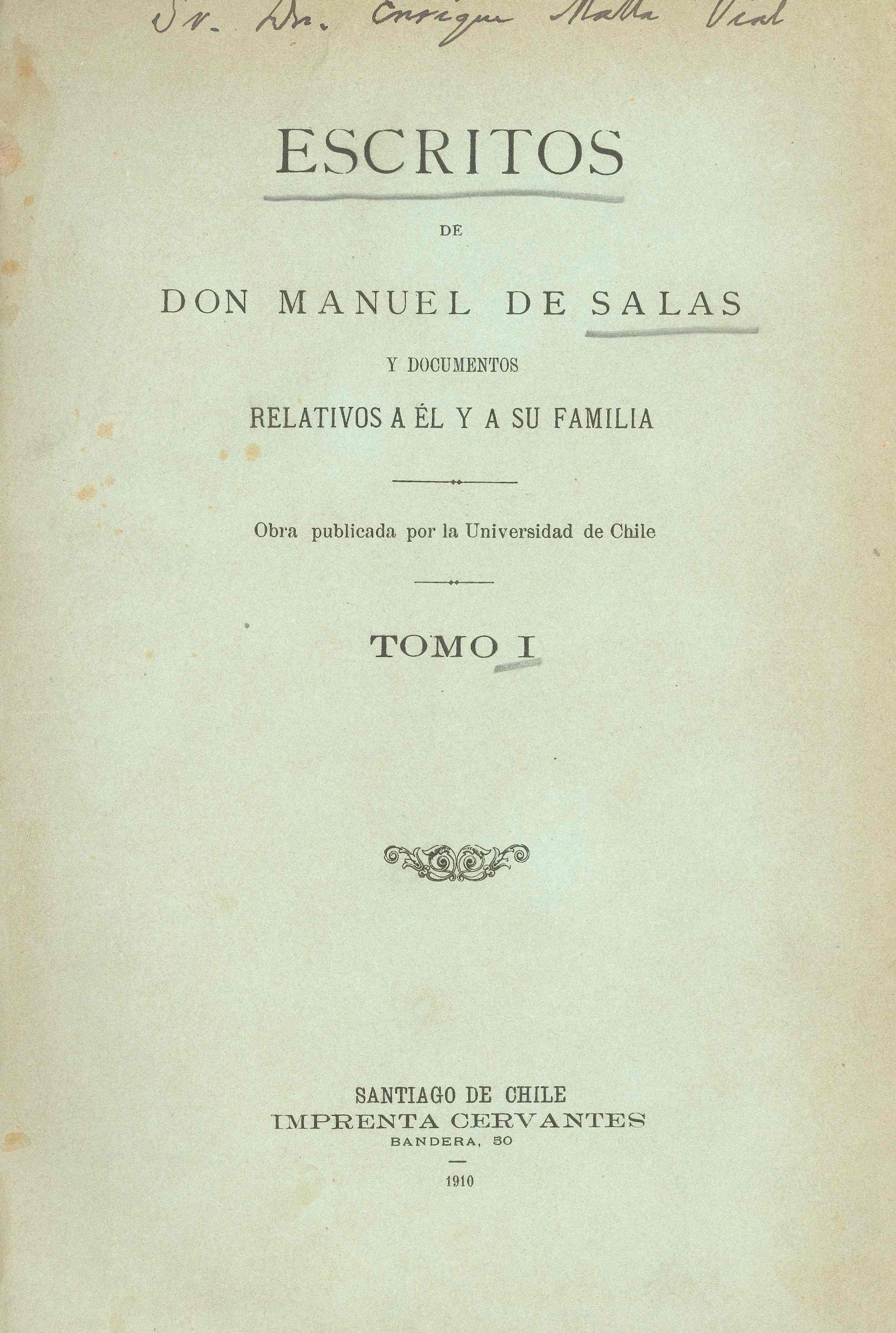 Escritos de Don Manuel de Salas y documentos relativos a él y a su familia. Tomo I Escritos de Don Manuel de Salas y documentos relativos a él y a su familia. Tomo I