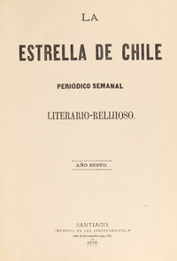 La Estrella de Chile. Año VI, número 262 (6 de octubre de 1872) - número 313 (5 de octubre de 1873)